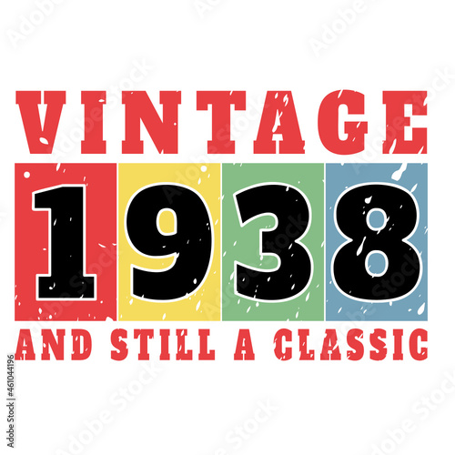 vintage 1938 and still a classic, 1938 birthday typography design for T-shirt