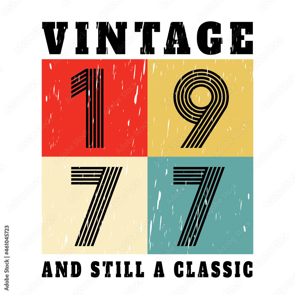 vintage 1977 and still a classic, 1977 birthday typography design for T ...