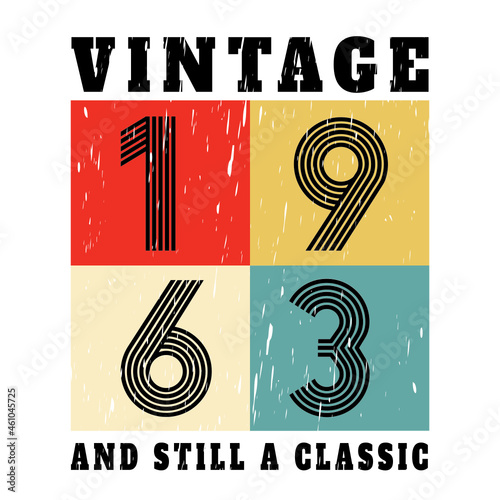 vintage 1963 and still a classic, 1963 birthday typography design for T-shirt