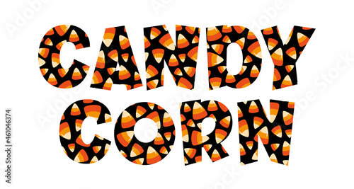 Candy Corn patterned inscription. Good for Halloween decoration, poster, card, label textle print.
