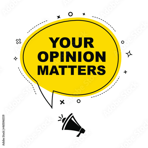 Male hand holding megaphone with Your opinion matters night speech bubble. Loudspeaker. Banner for business, marketing and advertising. Vector illustration.