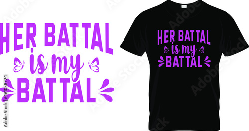 T shirt design with massage her battel is my battel. breast cancer t shirt design templet easy to print all purpose for man, women and children. photo