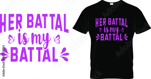 T shirt design with massage her battel is my battel. breast cancer t shirt design templet easy to print all purpose for man, women and children.