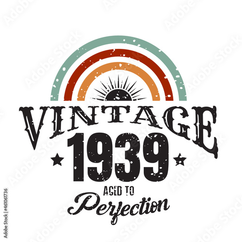 vintage 1939 Aged to perfection, 1939 birthday typography design for T-shirt