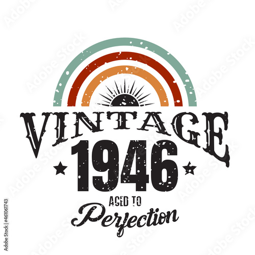 vintage 1946 Aged to perfection, 1946 birthday typography design for T-shirt