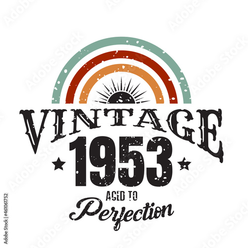 vintage 1953 Aged to perfection, 1953 birthday typography design for T-shirt