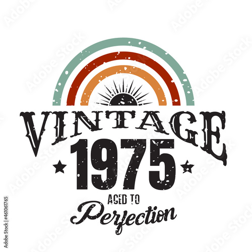 vintage 1975 Aged to perfection, 1975 birthday typography design for T-shirt