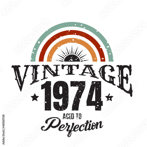 vintage 1974 Aged to perfection, 1974 birthday typography design for T-shirt
