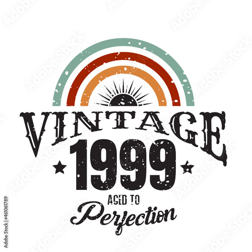 vintage 1999 Aged to perfection, 1999 birthday typography design for T-shirt