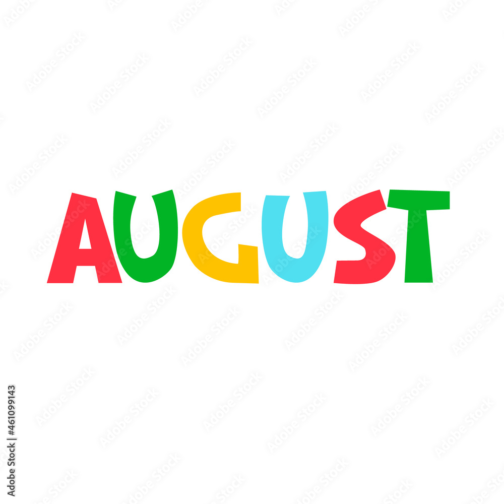 August monthly logo. Colorful hand-lettered text on white background. Isolated design element. Header, banner in bold hand-drawn letters August monthly logo. Colorful hand-lettered text on white background. Isolated design element. Header, banner in bold hand-drawn letters