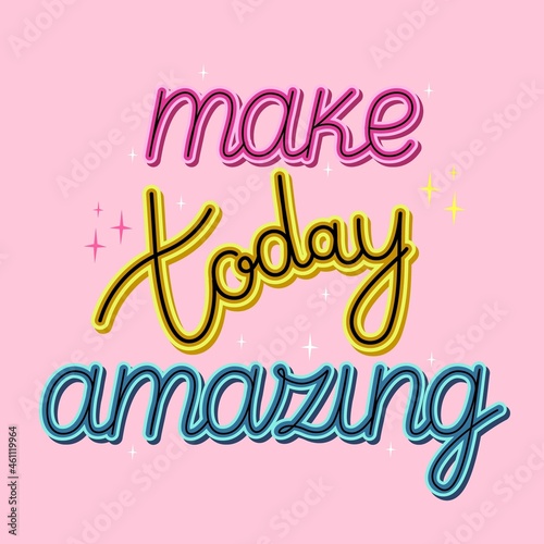 Make Today Amazing lettering. Colorful text on a pink background. Vector Illustration