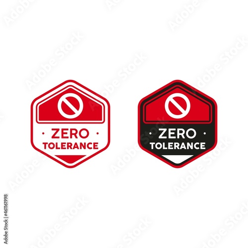 Zero Tolerance Policy Sign, Emblem, Badge. Vector illustration. Premium badge template