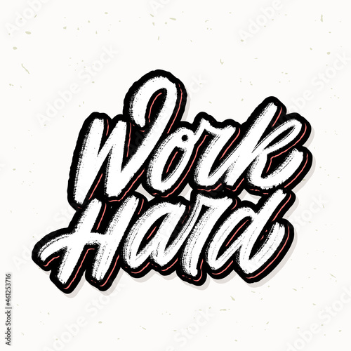 Work Hard. Vector handwritten lettering. Motivational poster.