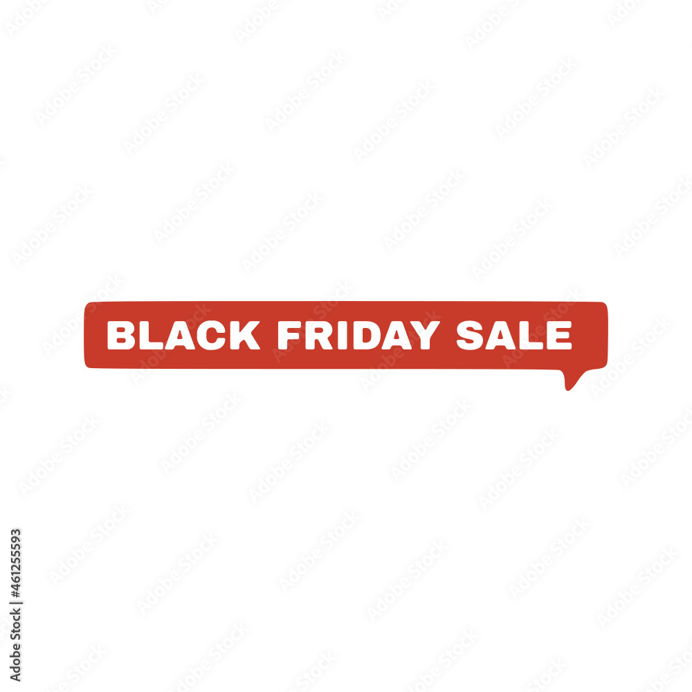 Black friday sale and speech bubble Black friday sale and speech bubble
