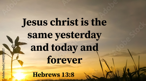Christian faith. Motivational and encouraging bible verse about jesus christ with morning nature background