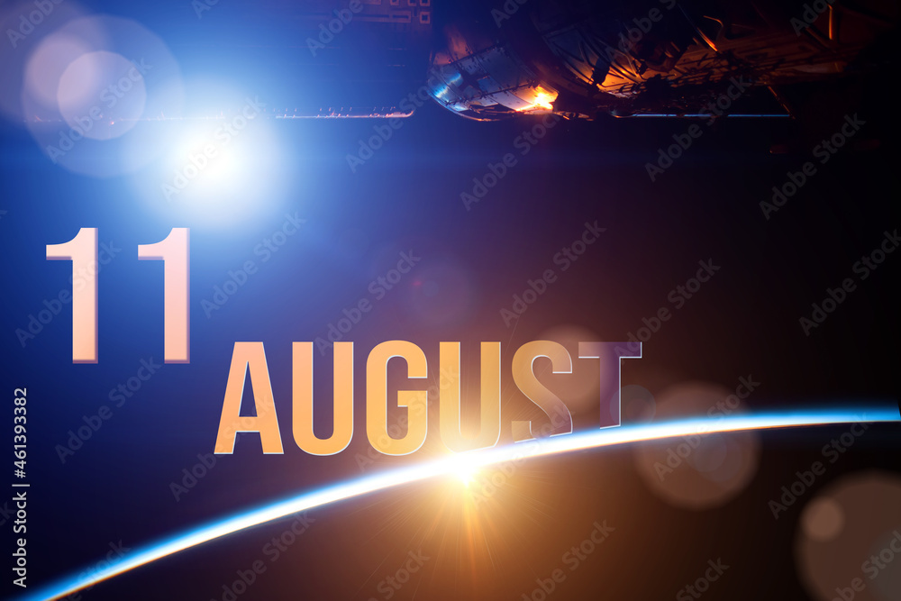 August 11st . Day 11 of month, Calendar date. The spaceship near earth globe planet with sunrise and calendar day. Elements of this image furnished by NASA. Summer month, day of the year concept.