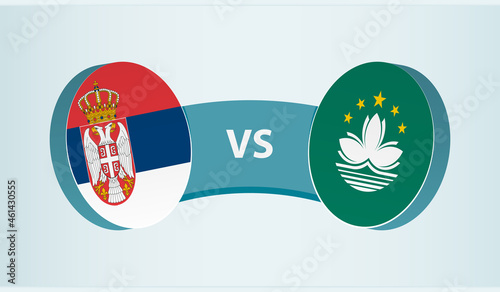 Serbia versus Macau, team sports competition concept.