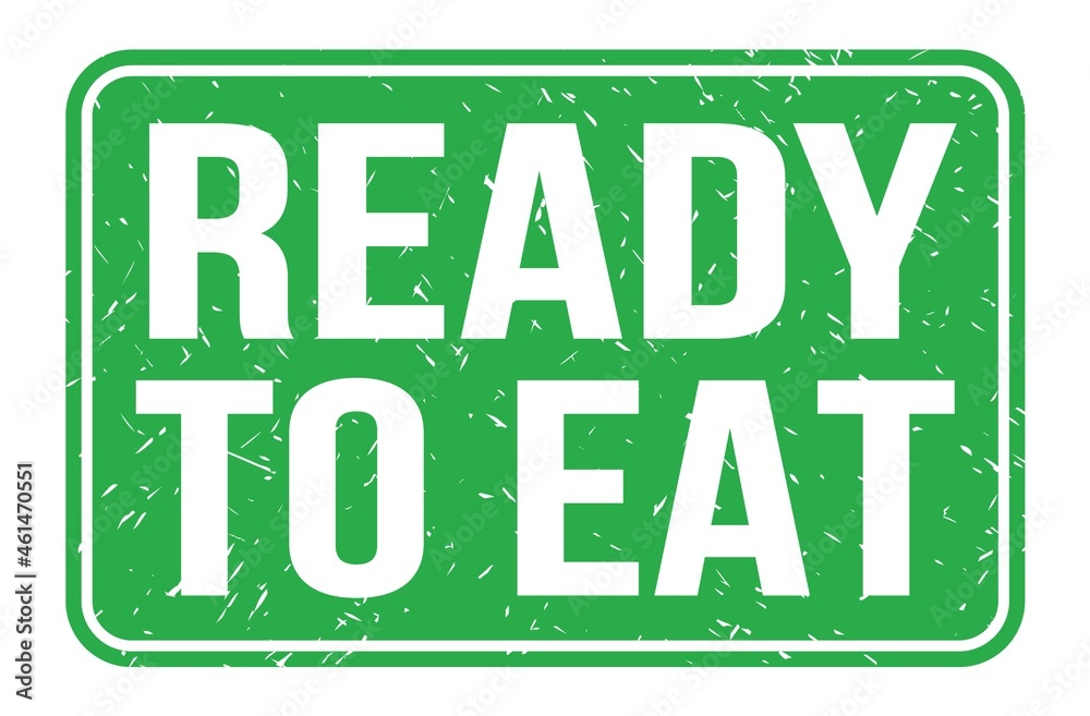 READY TO EAT, words on green rectangle stamp sign READY TO EAT, words on green rectangle stamp sign