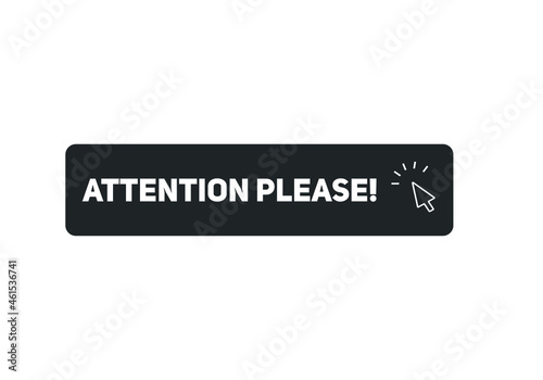 attention please button colorful shape. label sign icon. web banner for business