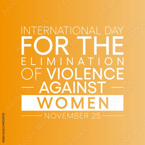 International Day for the Elimination of Violence against Women is observed every year on November 25 all across the world. Vector illustration
