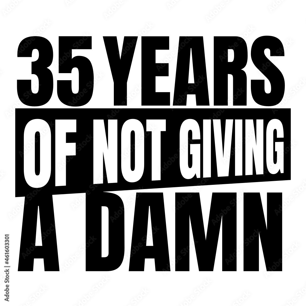 35 Years of not giving a damn, thirty five, Birthday, 35th Birthday Gifts for Men Women