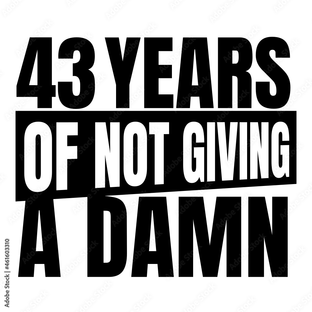 43 Years of not giving a damn, forty three, Birthday, 43th Birthday Gifts for Men Women