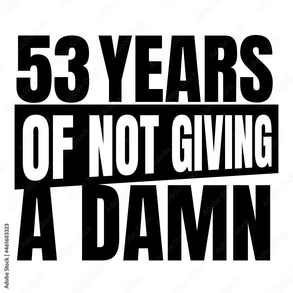 53 Years of not giving a damn, fifty three, Birthday, 53th Birthday Gifts for Men Women