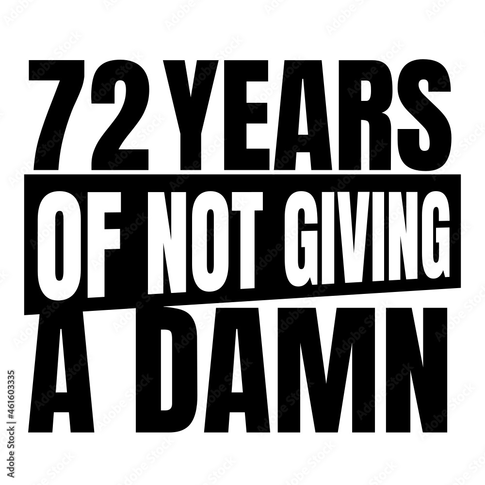 72 Years of not giving a damn, seventy two, Birthday, 72th Birthday Gifts for Men Women