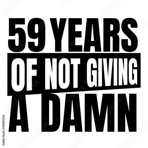 59 Years of not giving a damn, fifty nine, Birthday, 59th Birthday Gifts for Men Women photo