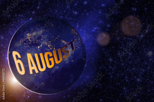 August 6th. Day 6 of month, Calendar date. Earth globe planet with sunrise and calendar day. Elements of this image furnished by NASA. Summer month, day of the year concept.