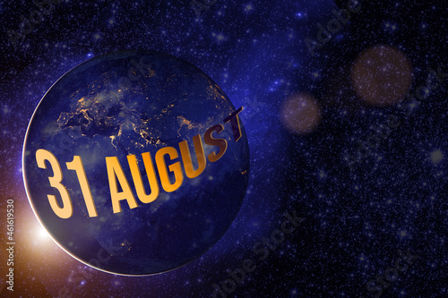 August 31st . Day 31 of month, Calendar date. Earth globe planet with sunrise and calendar day. Elements of this image furnished by NASA. Summer month, day of the year concept.