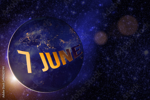 June 7th. Day 7 of month, Calendar date. Earth globe planet with sunrise and calendar day. Elements of this image furnished by NASA. Summer month, day of the year concept.