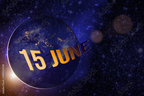 June 15th. Day 15 of month, Calendar date. Earth globe planet with sunrise and calendar day. Elements of this image furnished by NASA. Summer month, day of the year concept.