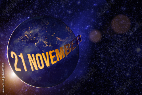 November 21st . Day 21 of month, Calendar date. Earth globe planet with sunrise and calendar day. Elements of this image furnished by NASA. Autumn month, day of the year concept.