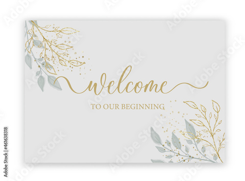 Welcome to our beginning - wedding calligraphic sign with watercolor and leaves.