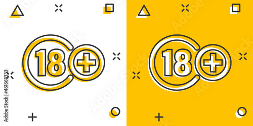 Eighteen plus icon in comic style. 18+ cartoon vector illustration on white isolated background. Censored splash effect business concept.