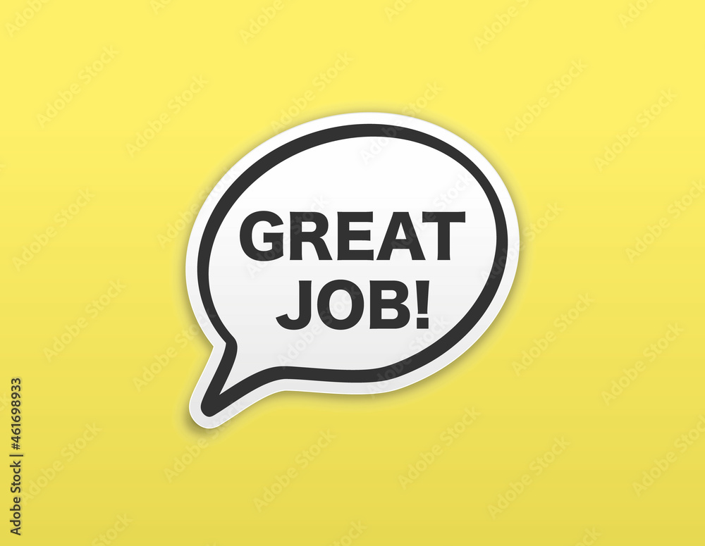 Great job speech bubble. Banner for business, marketing and advertising Great job speech bubble. Banner for business, marketing and advertising