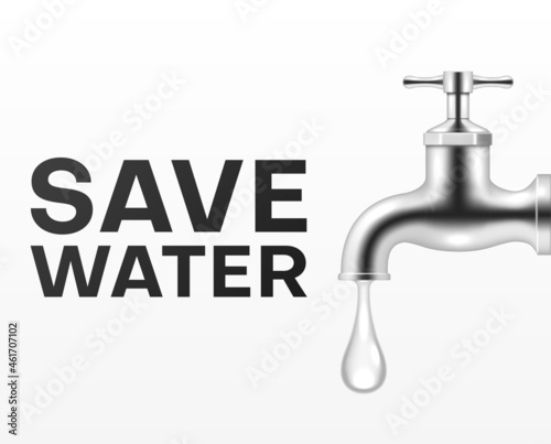 Save water realistic poster place for text vector illustration. Metallic faucet with falling drop