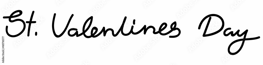 St. Valentine's day vector lettering inscription. Slogan for Valentine's day. Hand drawn illustration. Isolated on white background St. Valentine's day vector lettering inscription. Slogan for Valentine's day. Hand drawn illustration. Isolated on white background
