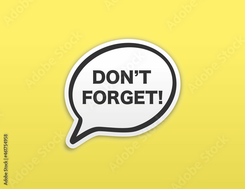 Speech bubble Don't forget - banner vector with reminer symbol and speech bubble