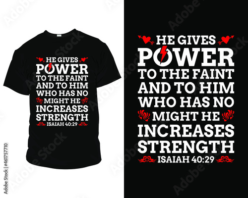 He gives power to the faint bible verse t shirts, bible verse t shirt design,