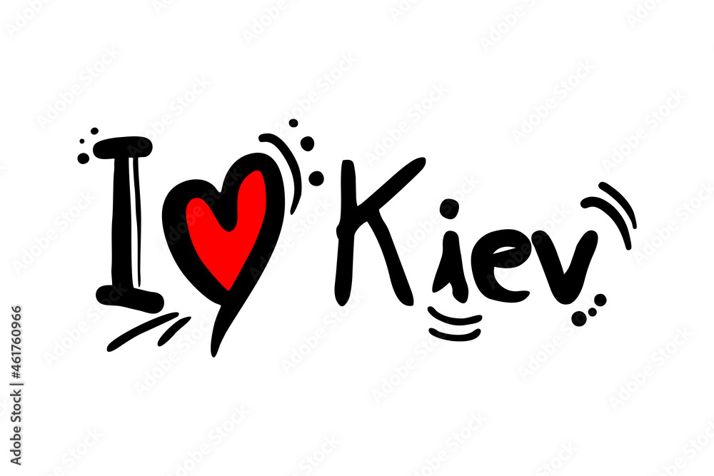 I love Kiev, city of Ukraine I love Kiev, city of Ukraine