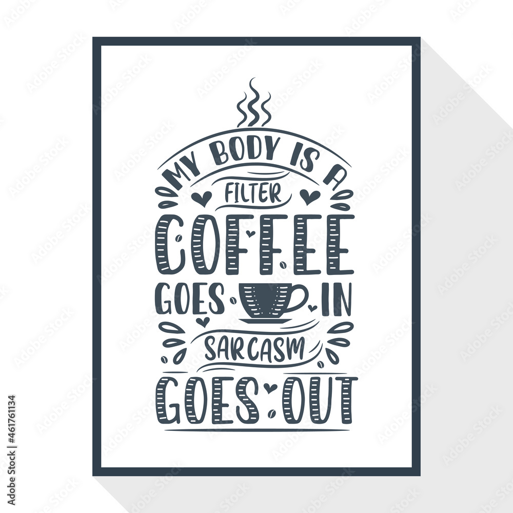 I drink Coffee because I deserve it, Coffee lettering
