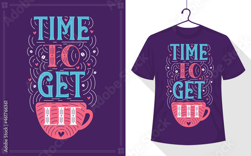 Coffee quotes t-shirt, Time to Get Lit