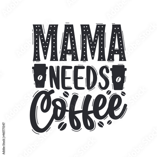 Mama Needs Coffee