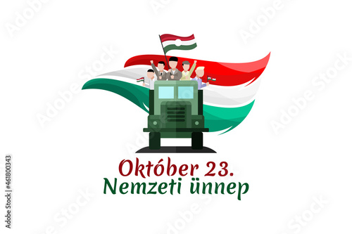 Translation: October 23, National Day. National holiday in Hungary - Revolution of 1956 remembrance vector illustration.  Suitable for greeting card, poster and banner.