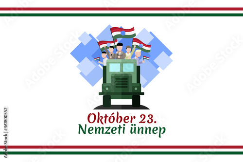 Translation: October 23, National Day. National holiday in Hungary - Revolution of 1956 remembrance vector illustration.  Suitable for greeting card, poster and banner.