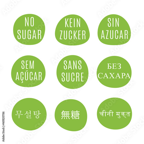 Set of speech bubbles with "No Sugar" phrase in different languages: english, german, italian portuguese french, russian, korean, chinese, indian green white sugar free design icon label eco bio food
