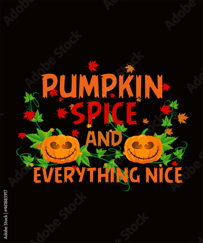Pumpkin spice and everything nice shirt for thanksgiving