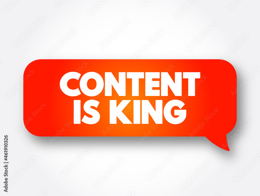 Content Is King text message bubble, concept background Content Is King text message bubble, concept background